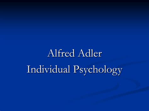 Alfred Adler: Individual Psychology