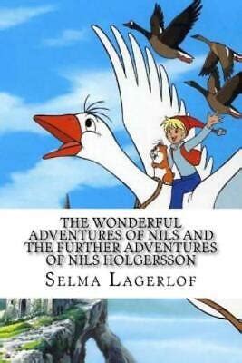 The Wonderful Adventures Of Nils And The Further Adventures Of Nils Holgers... 9781539186175 | eBay