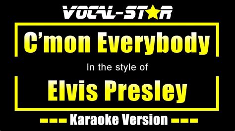 Elvis Presley - C'mon Everybody (Karaoke Version) with Lyrics HD Vocal-Star Karaoke - YouTube