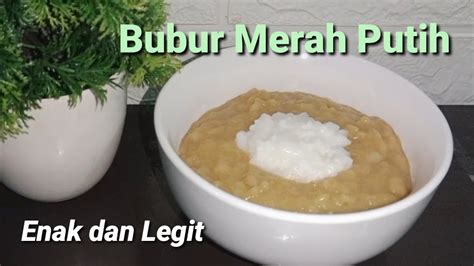 CARA MEMBUAT BUBUR MERAH PUTIH – IDN Rujukan News