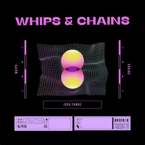 Whips and Chains - song and lyrics by Josh Fawaz | Spotify