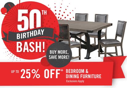 50th Birthday Bash. Up to 25% off bedroom and dining furniture.