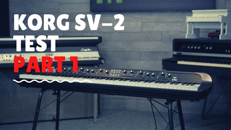 KORG SV2 TEST PART 1 - YouTube