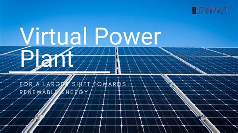 Efficient Virtual Power Plants Explained – Twilight Capital