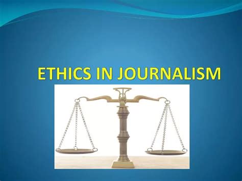 PPT - ETHICS IN JOURNALISM PowerPoint Presentation, free download - ID ...