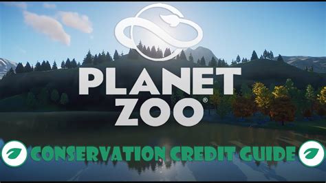 Planet Zoo Conservation Credits Beginners Guide - YouTube