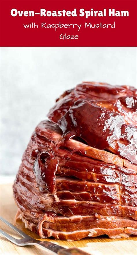 Oven-Baked Spiral Ham with Raspberry Mustard Glaze | Recipe | Baked spiral ham, Ham recipes ...