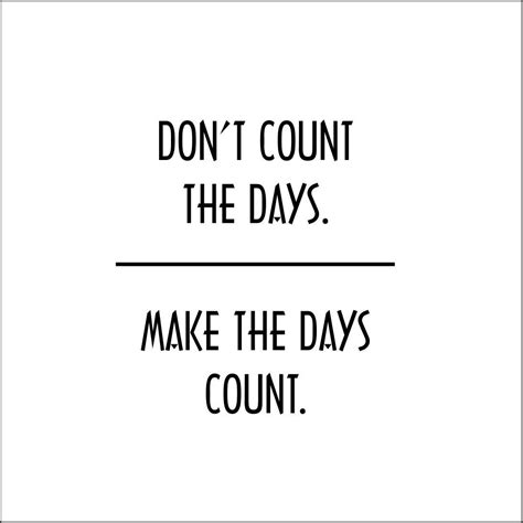 Make The Day Count Quotes. QuotesGram