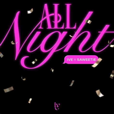 ‎All Night - Single — álbum de IVE & Saweetie — Apple Music