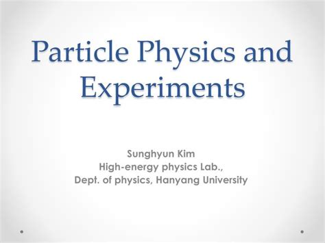 PPT - Particle Physics and Experiments PowerPoint Presentation, free download - ID:3464769