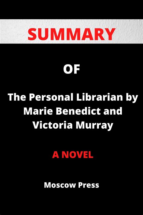 SUMMARY OF The Personal Librarian by Marie Benedict and Victoria Murray ...