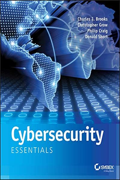 Cybersecurity Essentials by Charles J. Brooks - Sybex | Cyber security, Free books download ...