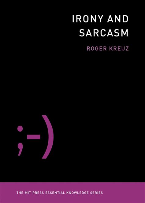 Irony and Sarcasm by Roger Kreuz - Penguin Books New Zealand