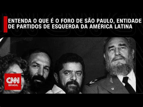 Entenda o que é o Foro de São Paulo, entidade de partidos de esquerda da América Latina | CNN Brasil