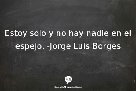 Jose Luis Borges Quotes. QuotesGram