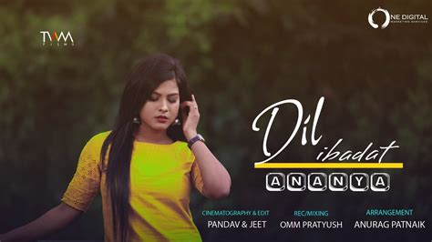 Dil Ibadat | Female Cover By - Ananya | Tum Mile | Latest Bollywood ...