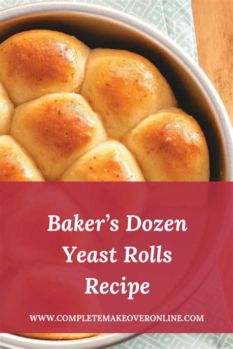 Baker’s Dozen Yeast Rolls Recipe – Complete Makeover