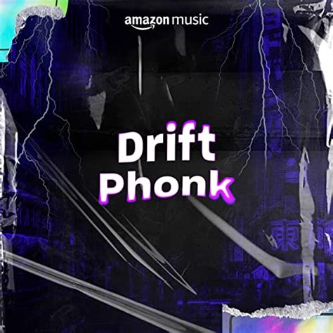 Drift Phonk Playlist on Amazon Music Unlimited