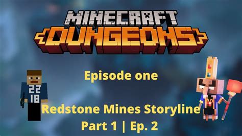 Minecraft Dungeons - Redstone Mines Storyline Part 1 | Ep. 2 - YouTube