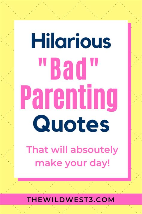 25 Bad Parenting Quotes That Are Actually Great! | Bad parenting quotes ...