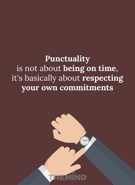 Punctuality is not about being on time, it's basically about respecting ...