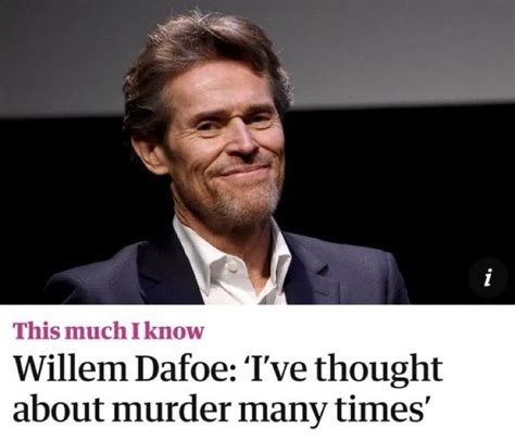 Pin by Thina G on I’m terrified | Willem dafoe, I have no friends, Really funny