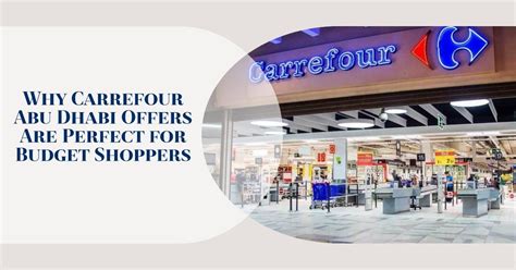 Why Carrefour Offers in Abu Dhabi Are Perfect for Budget Shoppers ...