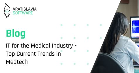 IT for the Medical Industry - Top Current Trends in Medtech