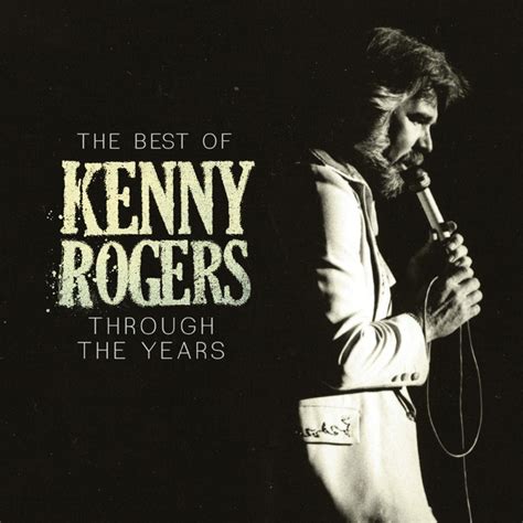 The Best Of Kenny Rogers: Through The Years – Compilation de Kenny ...