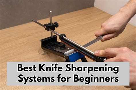 Ultimate Guide: Best Knife Sharpening Systems for Beginners – Sharpy ...