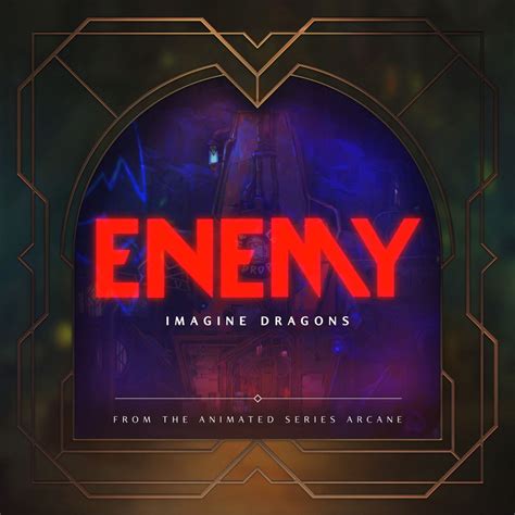 ‎Enemy (From the series "Arcane League of Legends") - Single by Imagine Dragons, Arcane & League ...