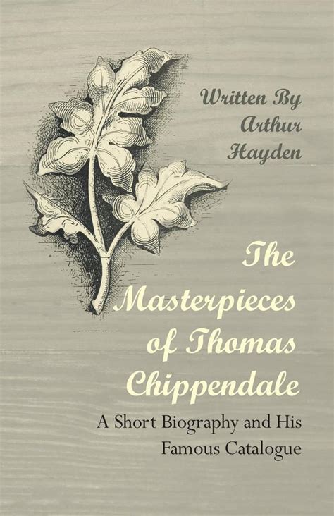 Read The Masterpieces of Thomas Chippendale - A Short Biography and His ...