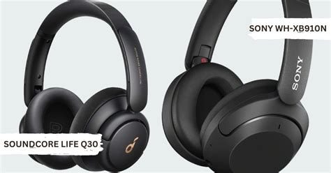 Sony WH-XB910N vs Anker Soundcore Life Q30: Detailed Headphone Comparison