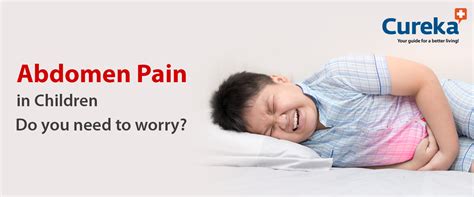 Abdomen Pain In Children - Do You Need To Worry