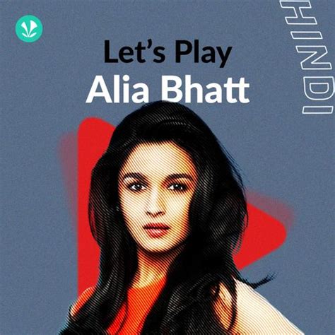 Let's Play - Alia Bhatt - Latest Hindi Songs Online - JioSaavn