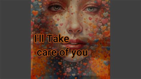 I'll take care of you - YouTube