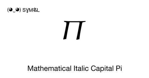 𝛱 - Mathematical Italic Capital Pi, Unicode Number: U+1D6F1 📖 Symbol Meaning Copy & 📋 Paste ...