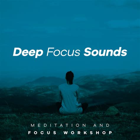 Deep Focus Sounds - Album by Meditation & Focus Workshop | Spotify