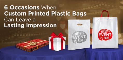 6 Occasions When Custom Printed Plastic Bags Can Leave a Lasting Impression