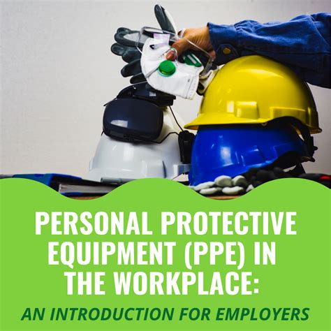 Personal Protective Equipment (PPE) in the Workplace: An Introduction for Employers - Blog