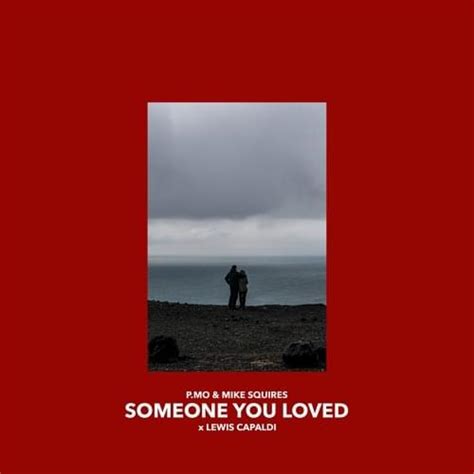 P.MO – Someone You Loved Lyrics | Genius Lyrics