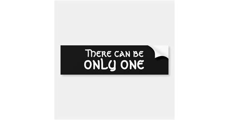 There can be only one bumper sticker | Zazzle