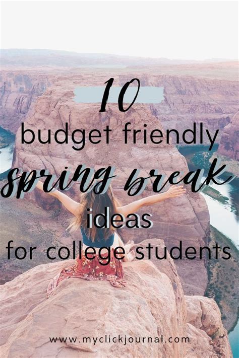 10 Spring Break Ideas for College Students | myclickjournal | Spring ...