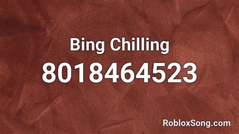 Bing Chilling Roblox ID - Roblox music codes