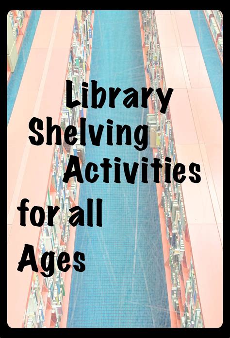 Library Activities for All Ages – Shelving Books | Library activities, Library skills, Library ...