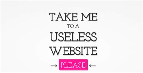 Take me To A Useless Website - 30+ Most Useless Websites On Internet