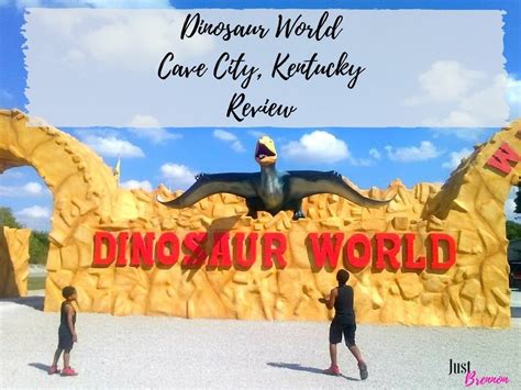 Dinosaur World, Cave City, Kentucky – Review - Just Brennon Blog