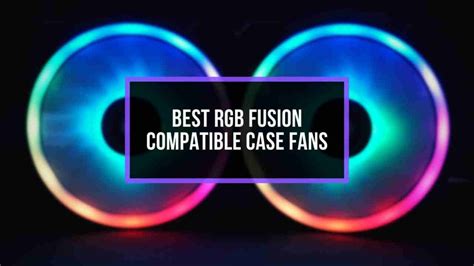 Best Aura Sync Compatible RGB/ARGB Fans Review (2024)