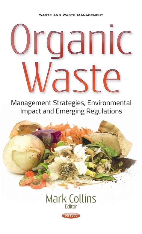 Organic Waste: Management Strategies, Environmental Impact and Emerging Regulations – Nova ...