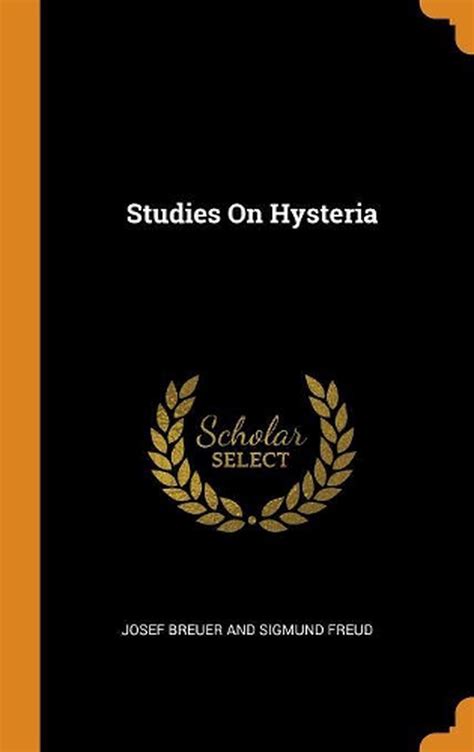 Studies on Hysteria by Josef Sigmund Breuer And Freud Hardcover Book ...